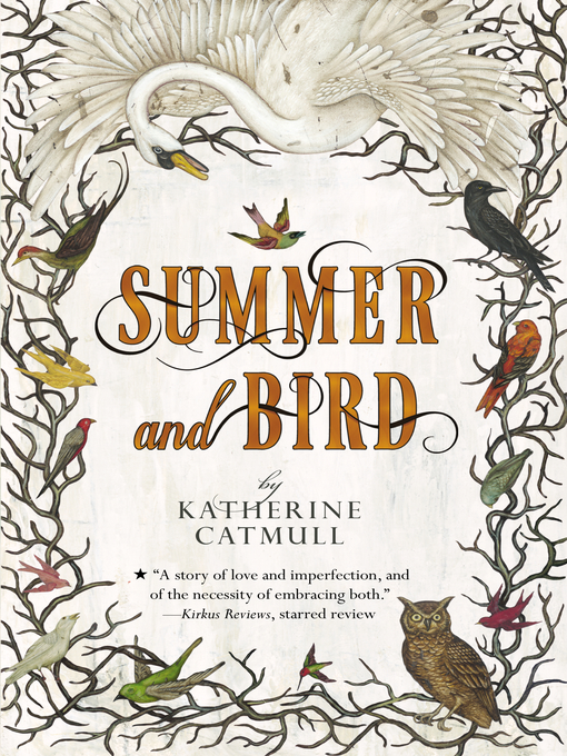 Title details for Summer & Bird by Katherine Catmull - Available
